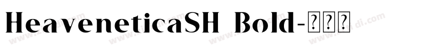 HeaveneticaSH Bold字体转换